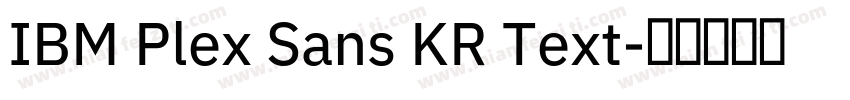 IBM Plex Sans KR Text字体转换